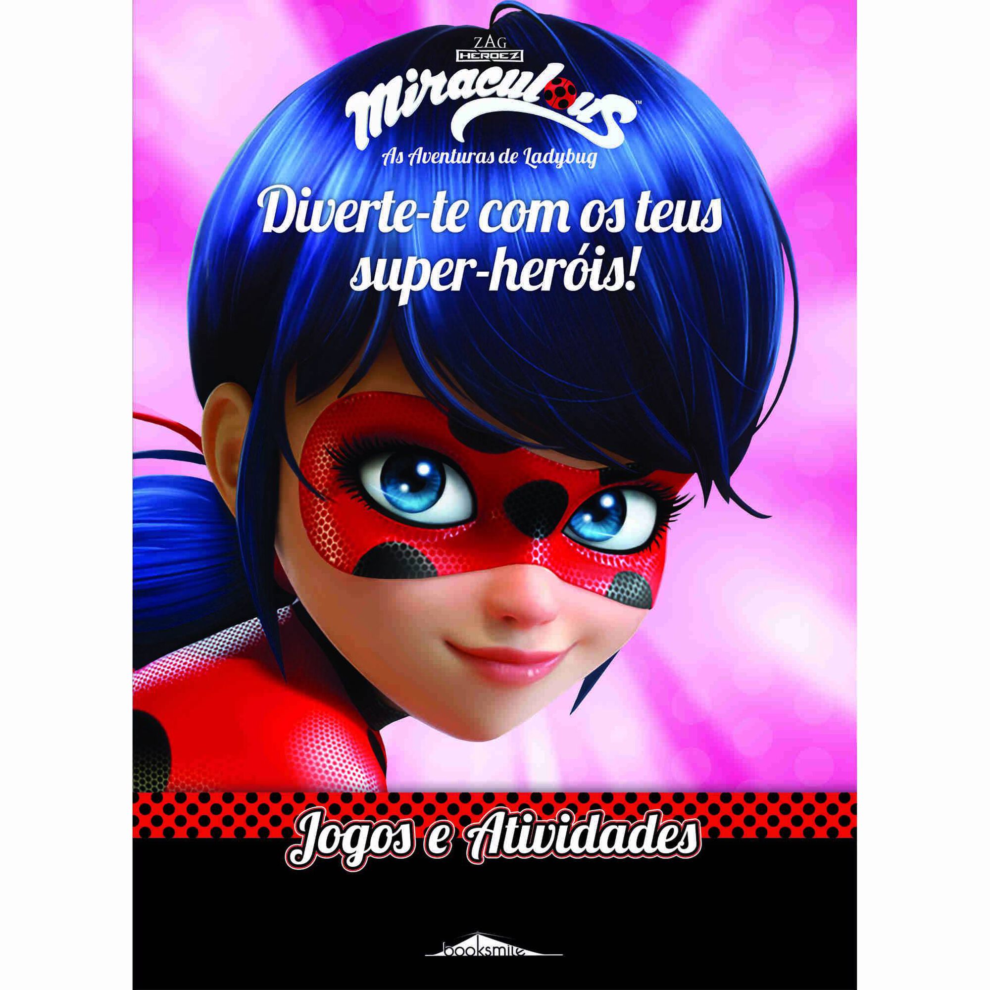 Miraculous: As Aventuras de Ladybug: Diverte-te com os Teus Super-her&oacute;is! Jogos e Atividades