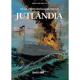 Jutl&acirc;ndia - As Grandes Batalhas Navais de Jean-Yves Delitte