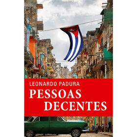 Pessoas Decentes de Leonardo Padura