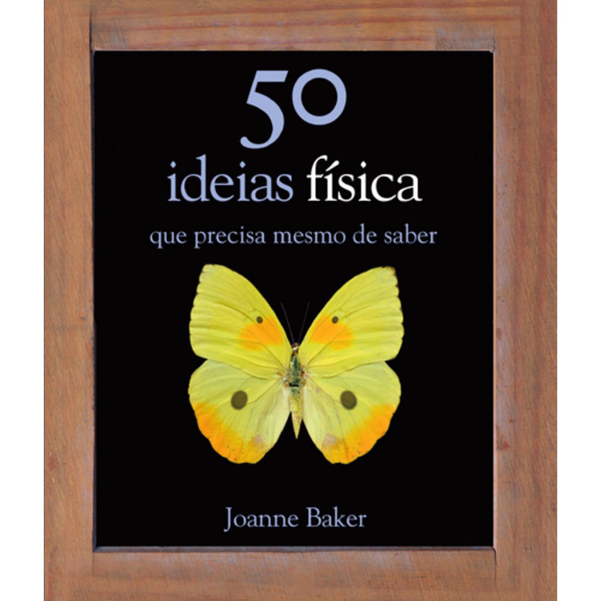 50 Ideias - F&iacute;sica de Joanne Baker