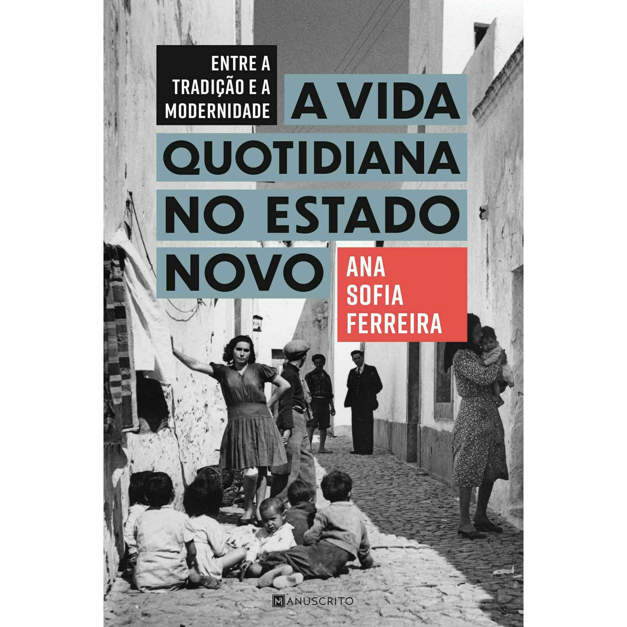 Entre a Tradição e a Modernidade: A Vida Quotidiana no Estado Novo