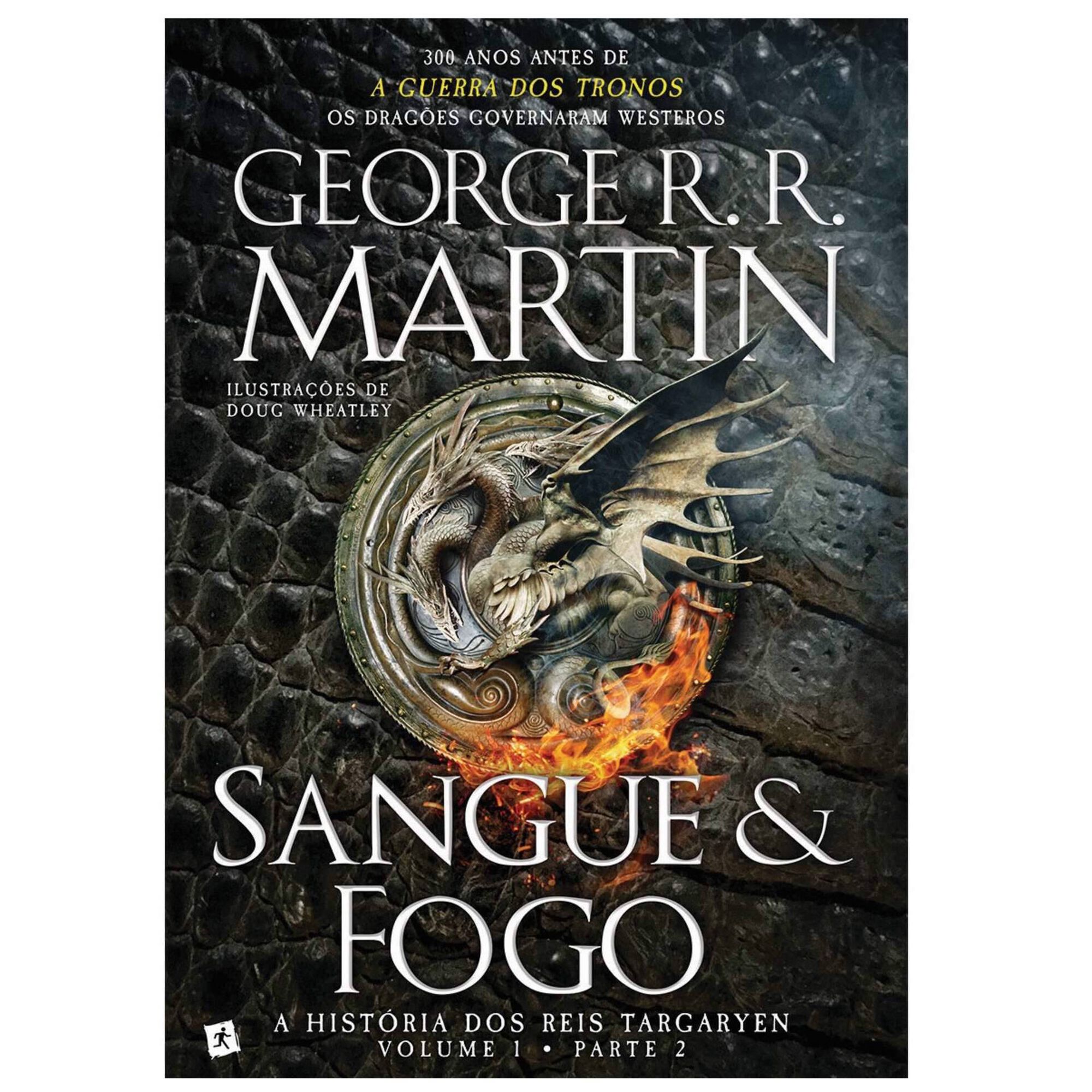 Sangue e Fogo - A História dos Reis Targaryen (volume 1, parte 2)