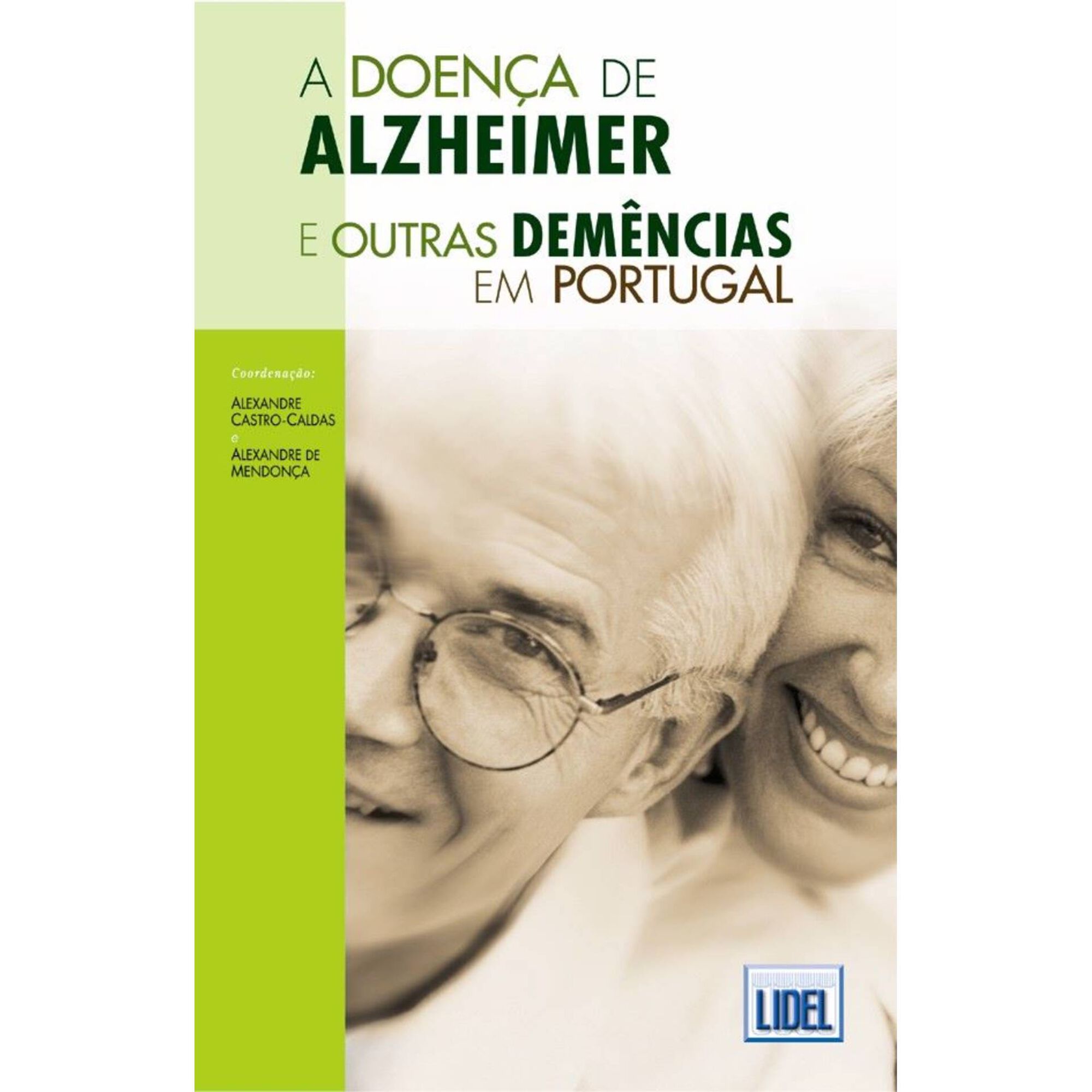 A Doen&ccedil;a de Alzheimer e Outras Dem&ecirc;ncias em Portugal de Alexandre C. Caldas