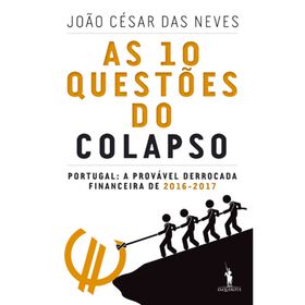 As 10 Quest&otilde;es do Colapso de Jo&atilde;o C&eacute;sar das Neves
