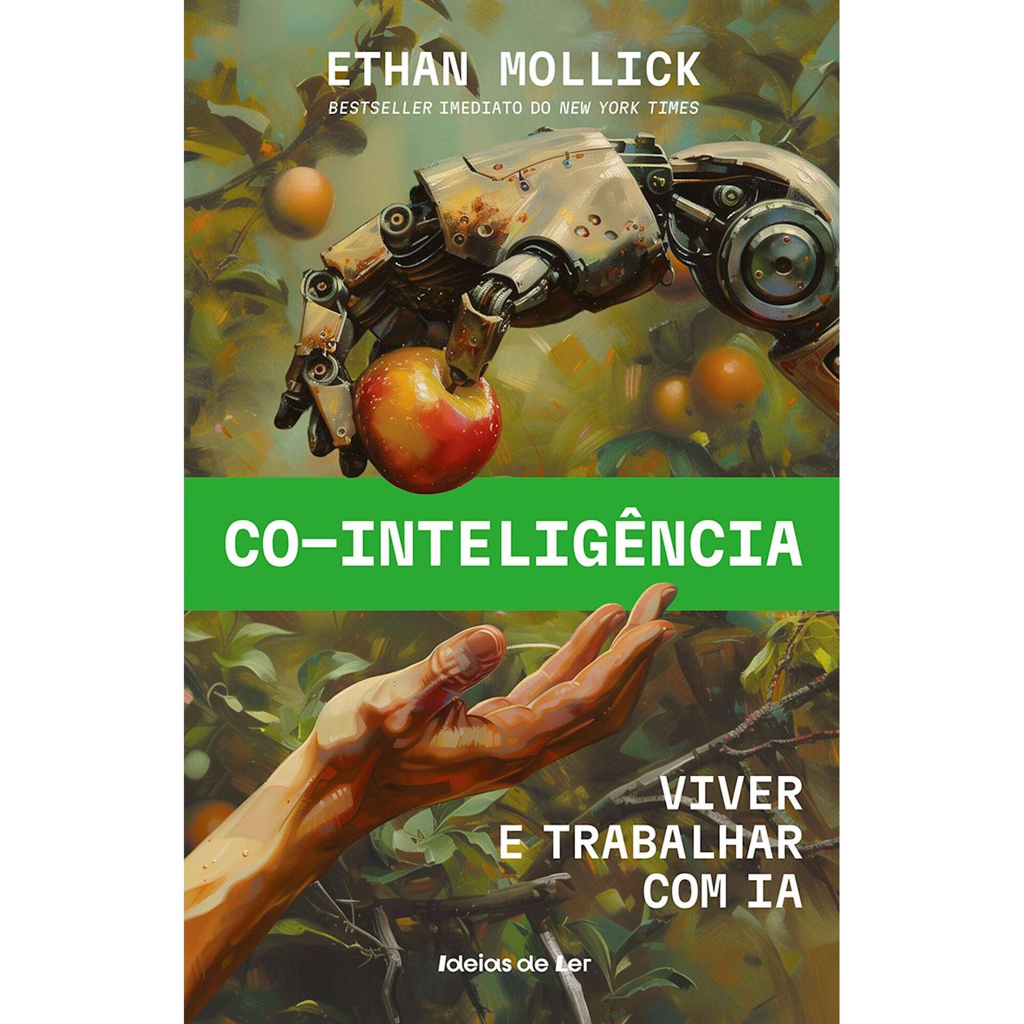 Co-intelig&ecirc;ncia -Viver e Trabalhar com IA de Ethan Mollick