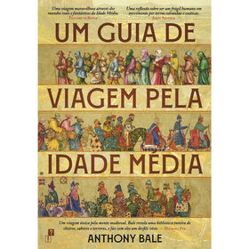 Um Guia de Viagem Pela Idade M&eacute;dia de Anthony Bale