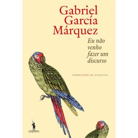 Eu N&atilde;o Venho Fazer um Discurso de Gabriel Garc&iacute;a M&aacute;rquez