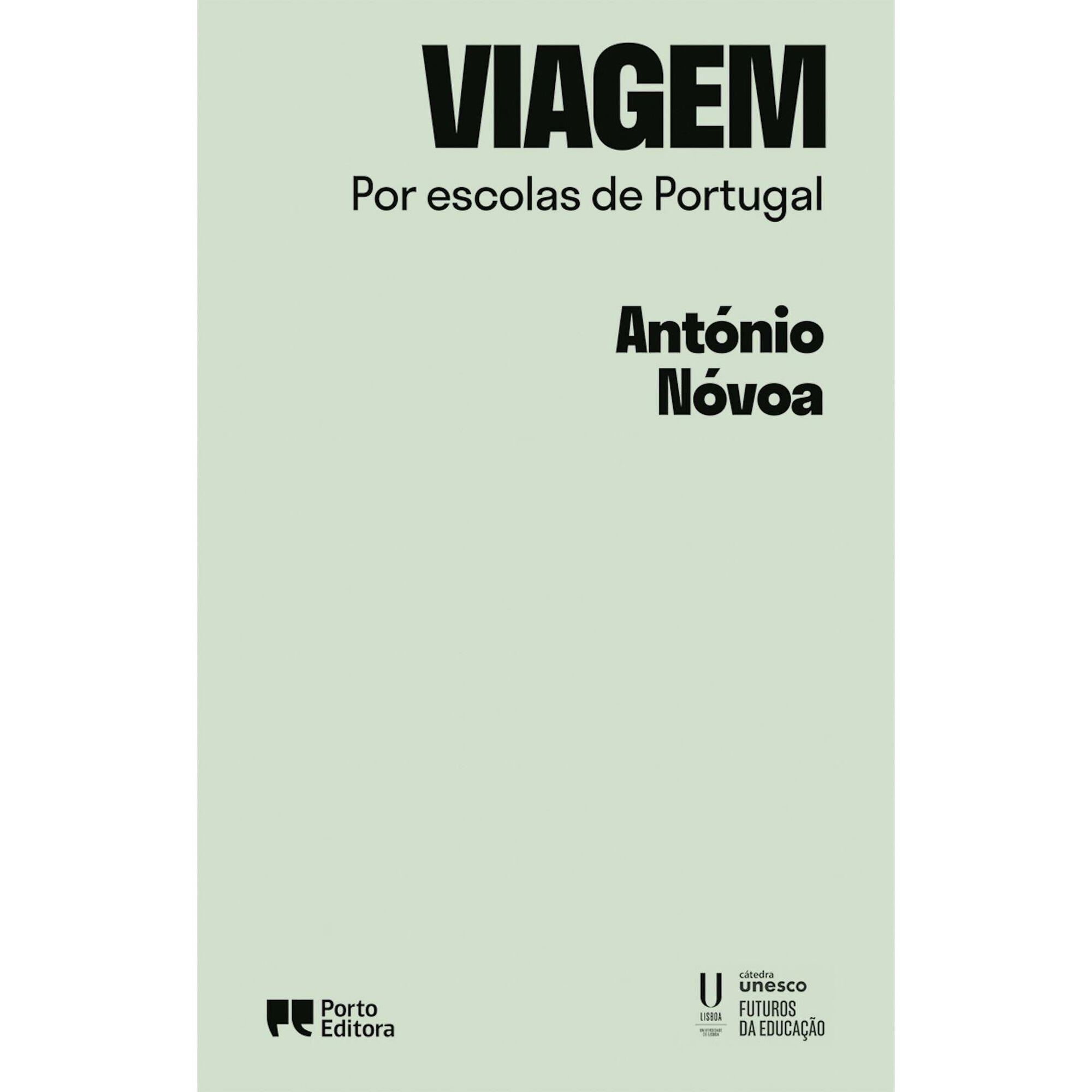 VIAGEM Por escolas de Portugal de Ant&oacute;nio N&oacute;voa