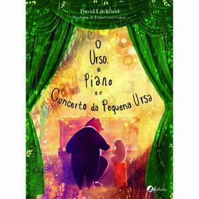 O Urso, o Piano e o Concerto da Pequena Ursa de David Litchfield