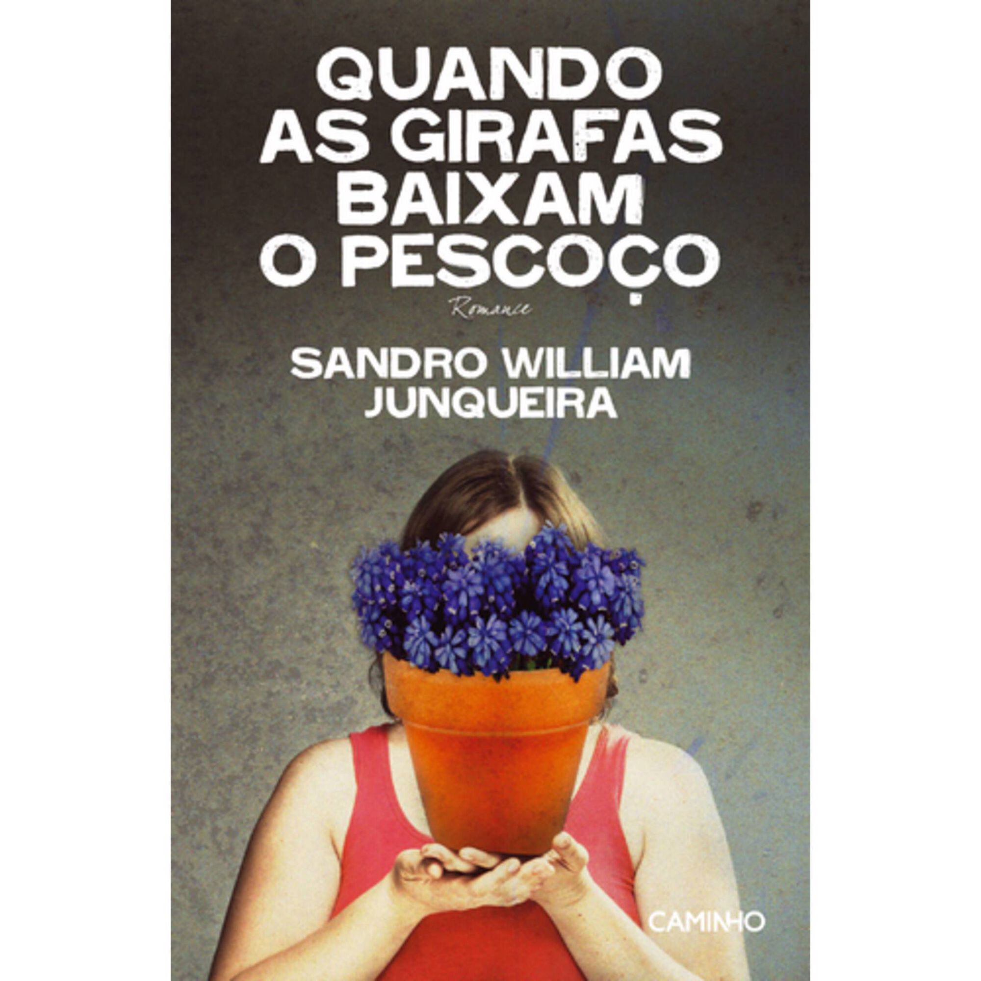 Quando as Girafas Baixam o Pesco&ccedil;o de Sandro William Junqueira