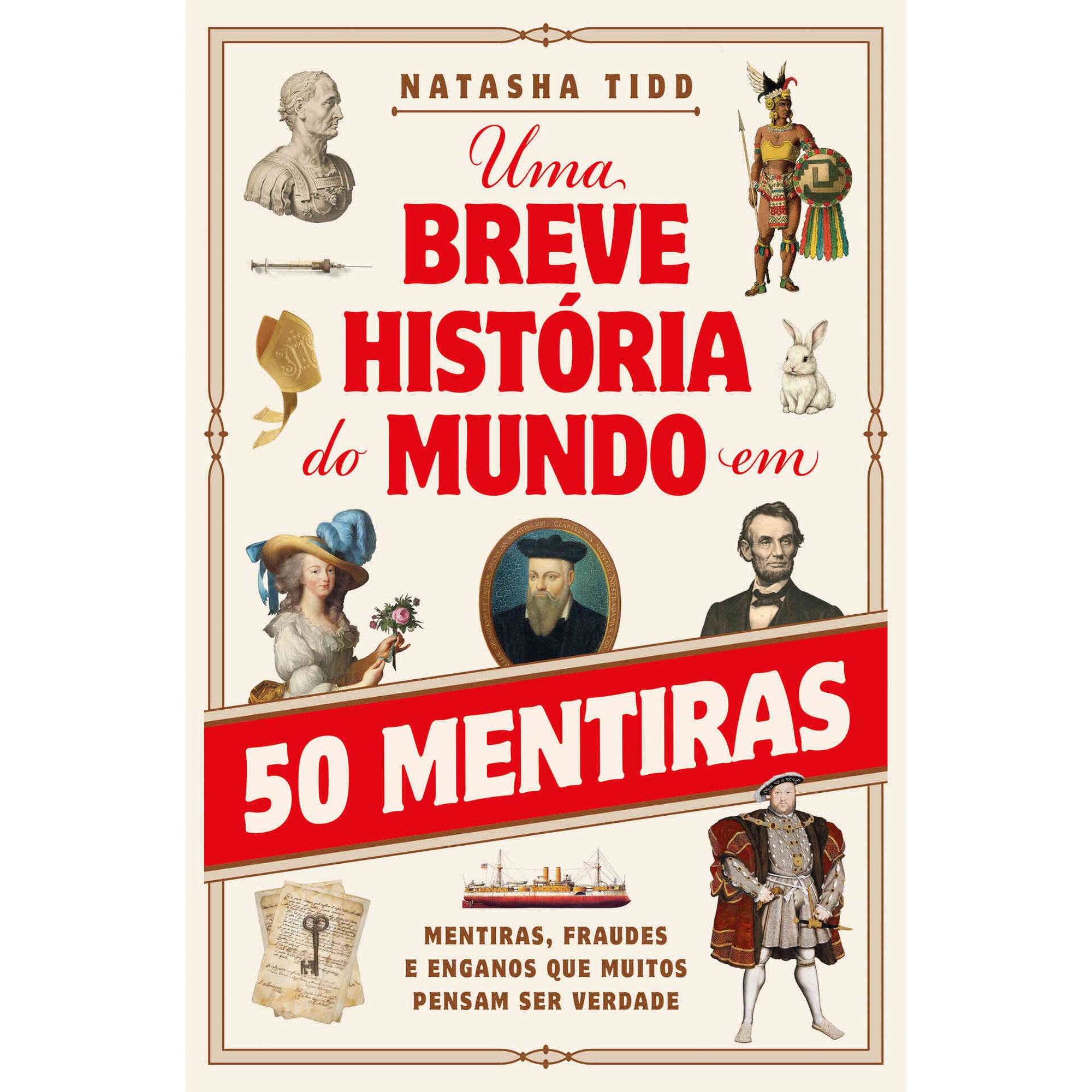 Uma Breve Hist&oacute;ria do Mundo em 50 Mentiras de Natasha Tidd