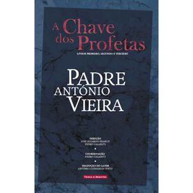 A Chave dos Profetas de Padre Ant&oacute;nio Vieira