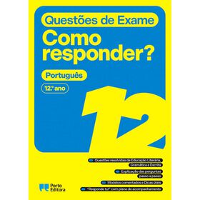 Quest&otilde;es de Exame - Como responder? - Portugu&ecirc;s - 12.&ordm; ano de Porto Editora