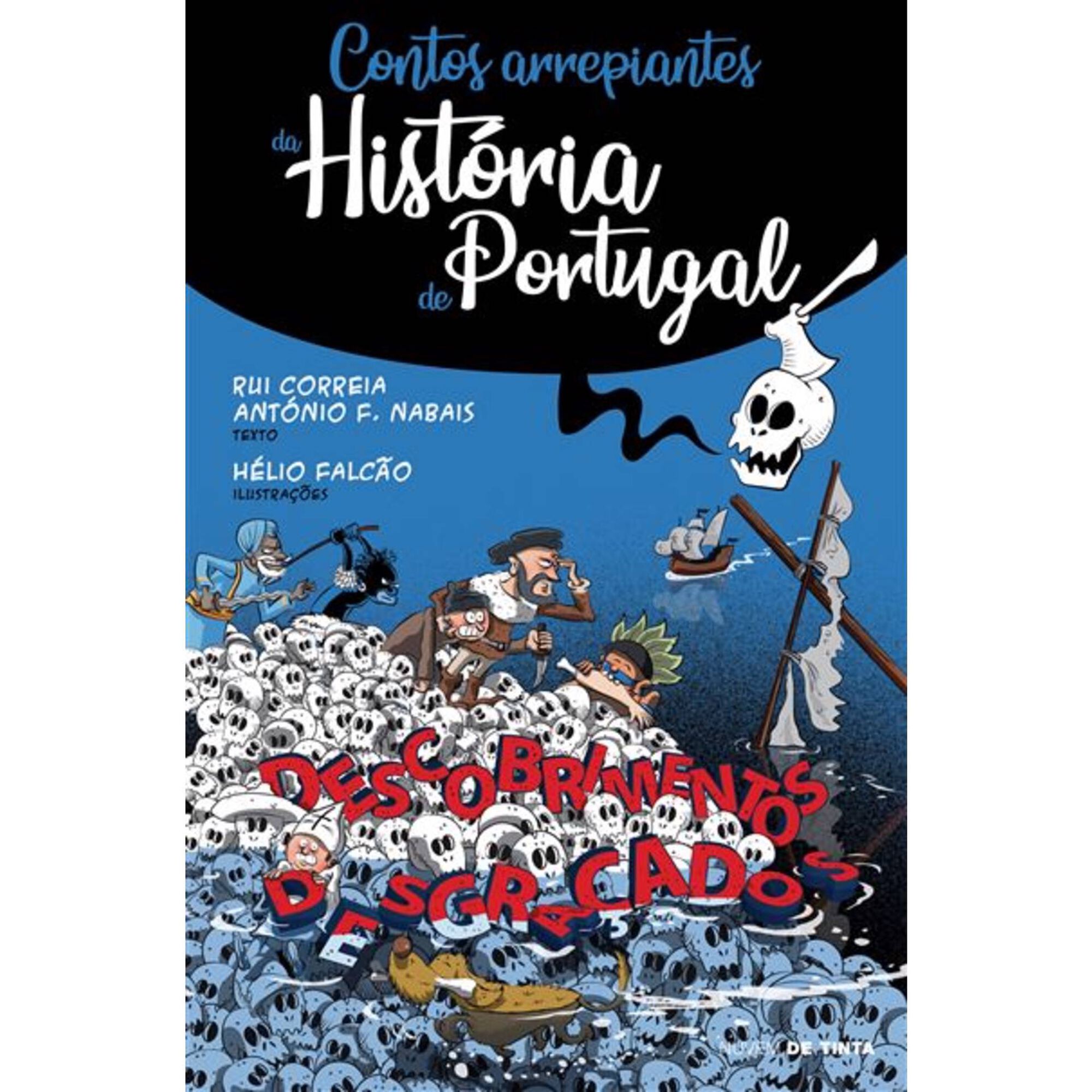 Contos Arrepiantes da História de Portugal - Descobrimentos Desgraçados Contos Arrepiantes da História de Portugal - Descobrimentos Desgraçados