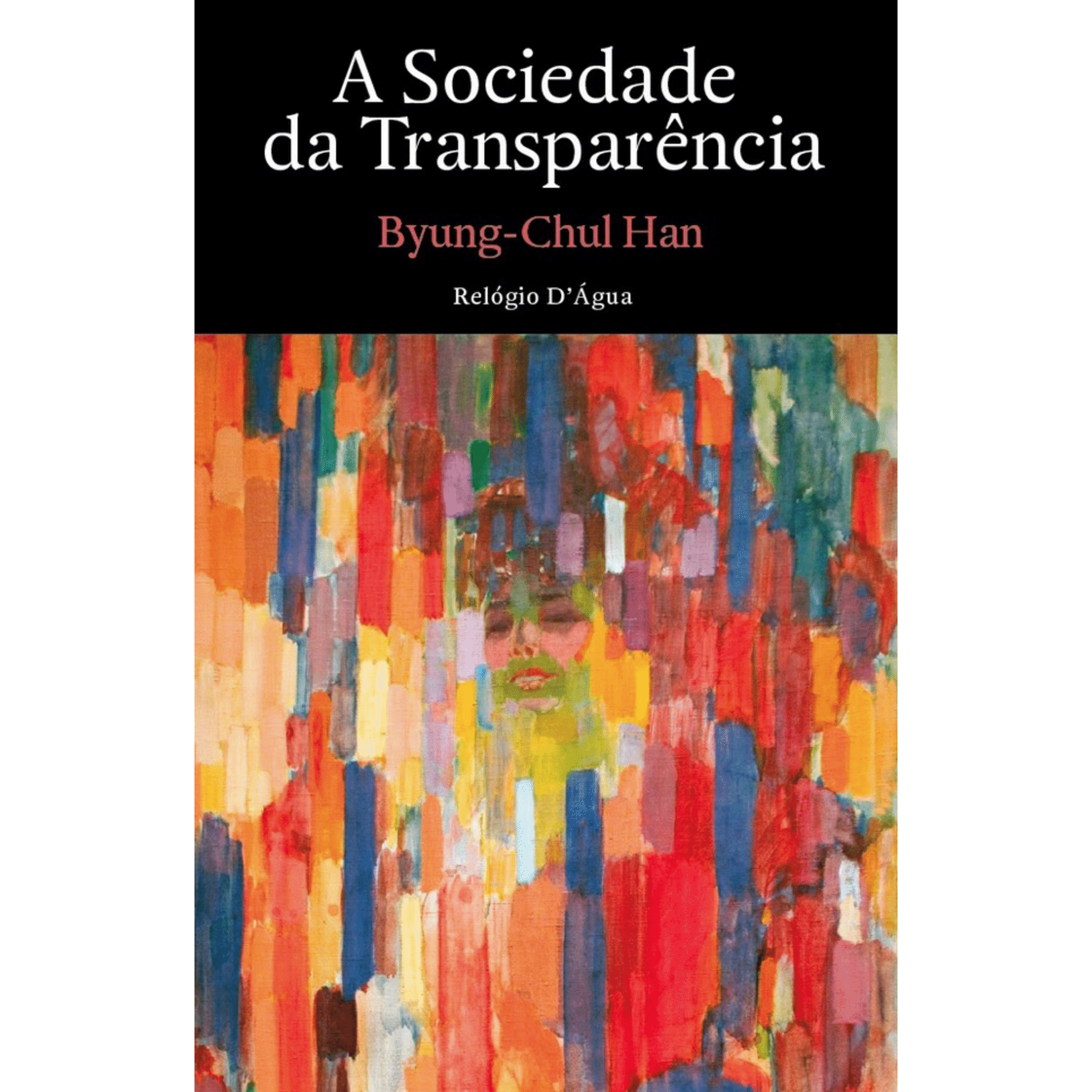 A Sociedade da Transpar&ecirc;ncia de Byung-Chul Han