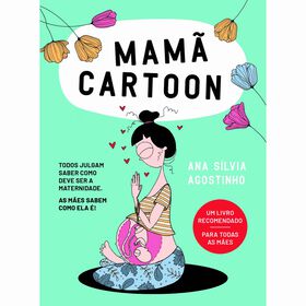 Mam&atilde; Cartoon de Ana S&iacute;lvia Agostinho