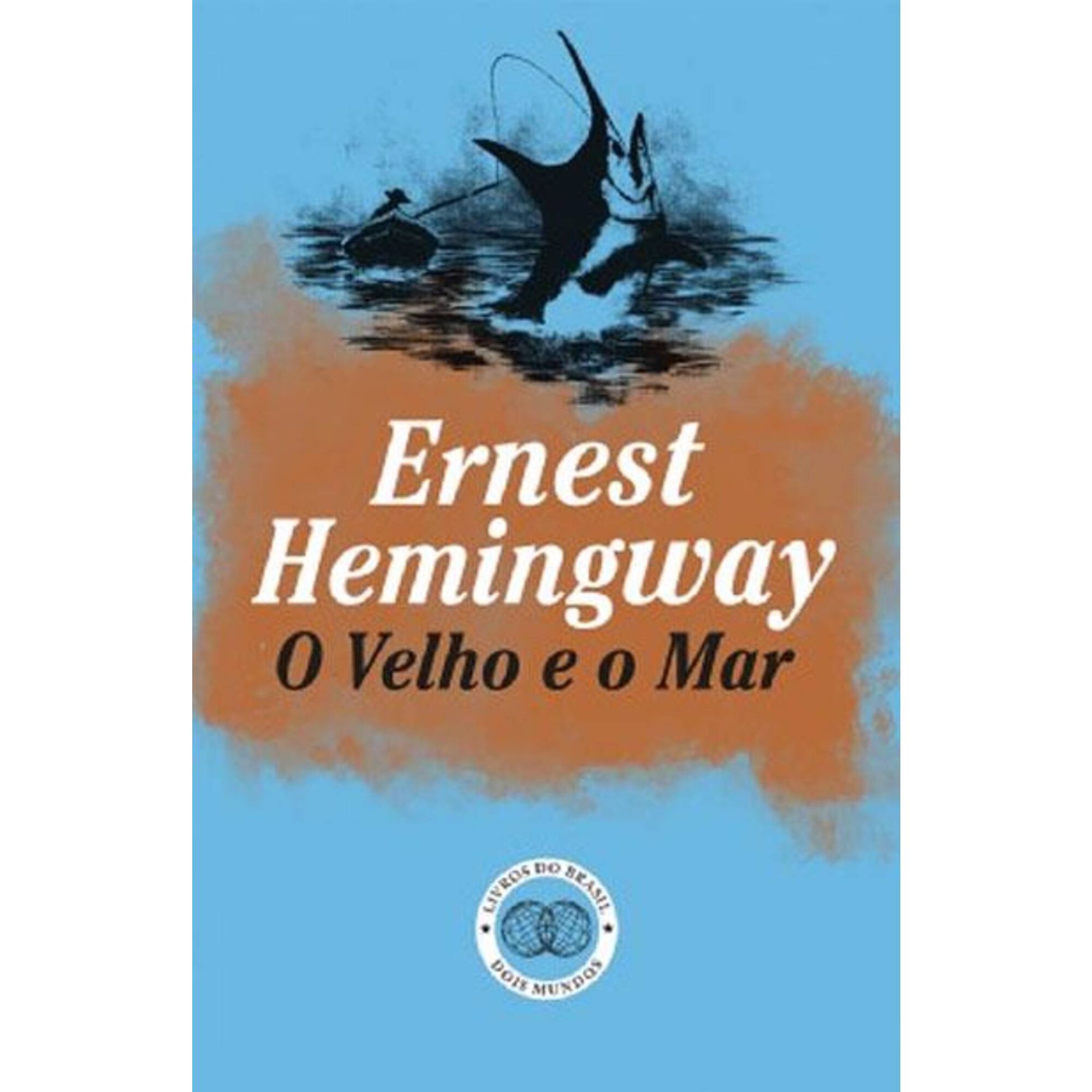 O Velho e o Mar O Velho e o Mar