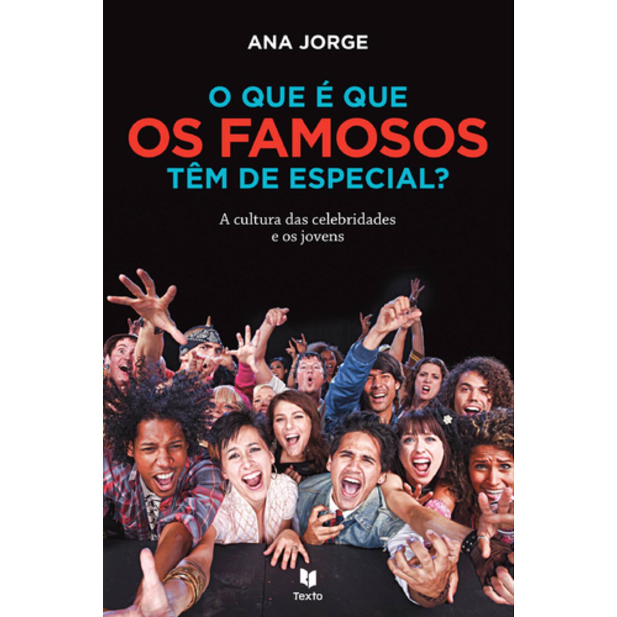 O Que &eacute; Que os Famosos T&ecirc;m de Especial? de Ana Jorge