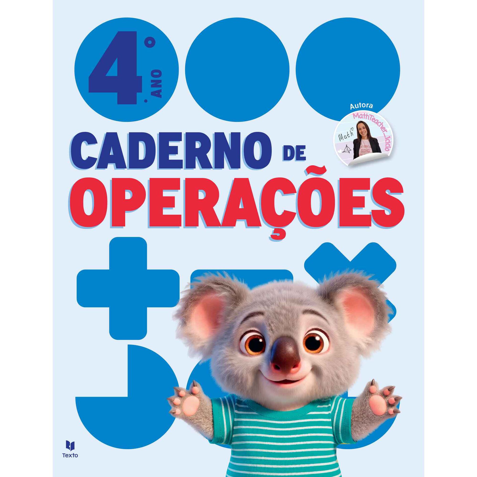 Caderno de Opera&ccedil;&otilde;es 4 - Matem&aacute;tica 4.&ordm; Ano de Leila Margarida Pires Mota Gon&ccedil;alves