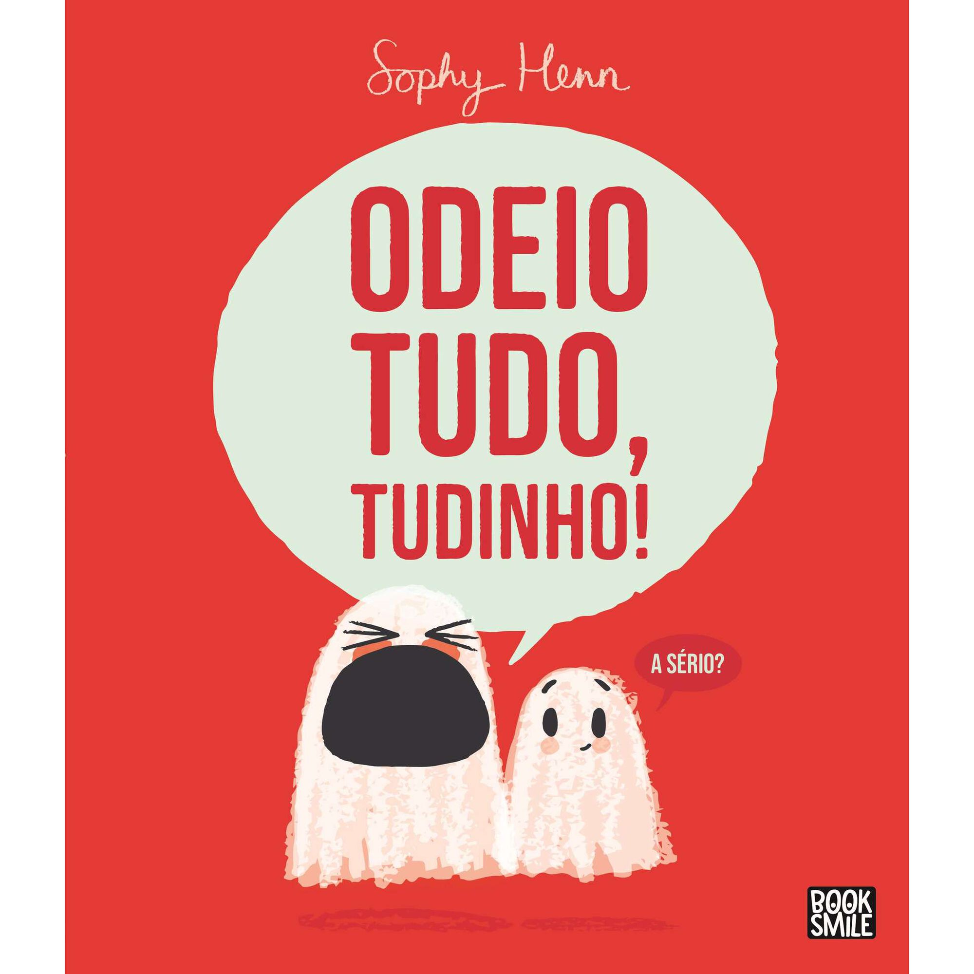 Odeio tudo, tudinho!