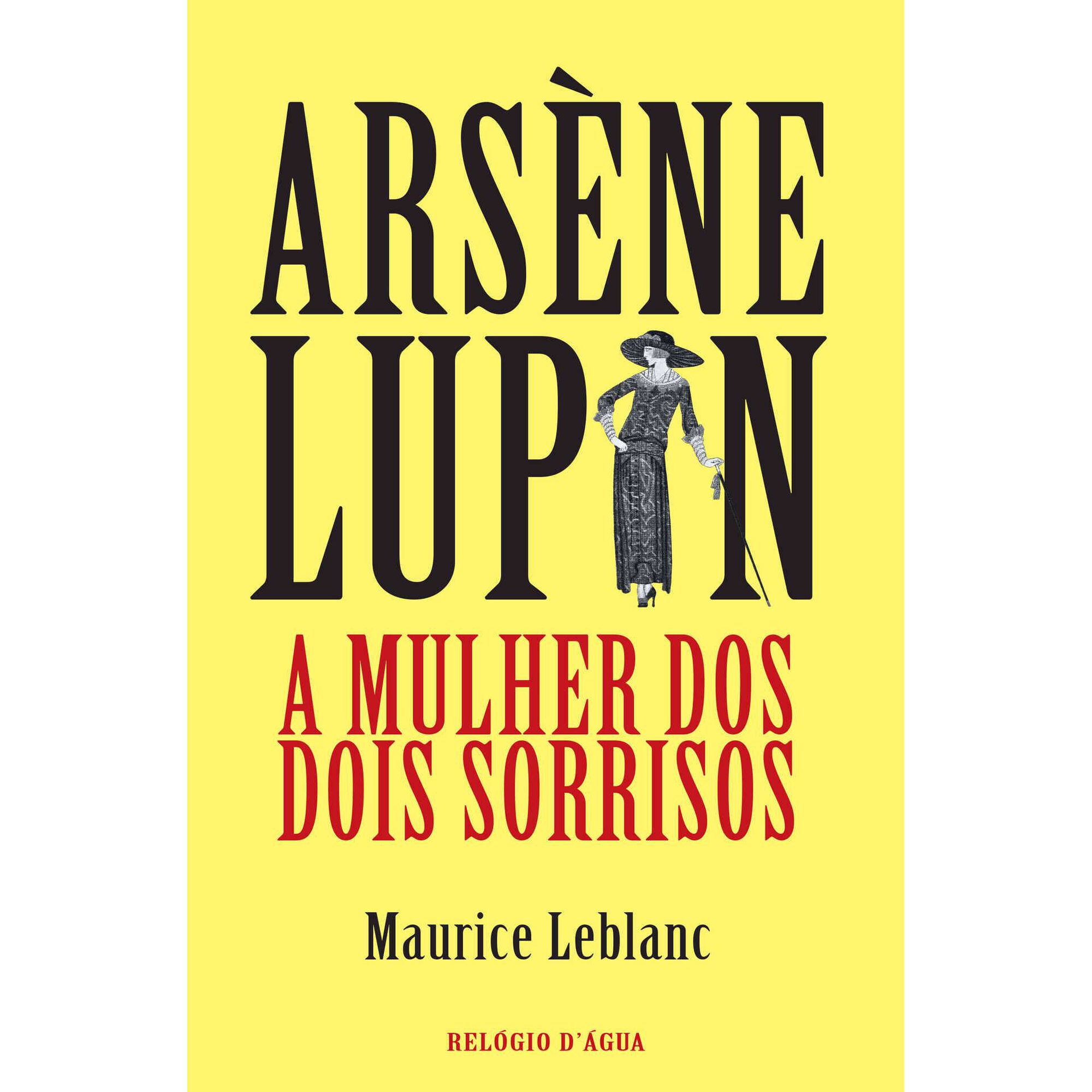 Ars&egrave;ne Lupin - A Mulher dos Dois Sorrisos de Maurice Leblanc
