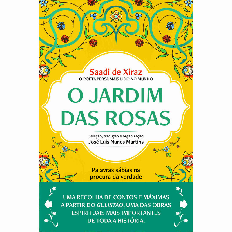 O Jardim Das Rosas de Saadi de Xiraz