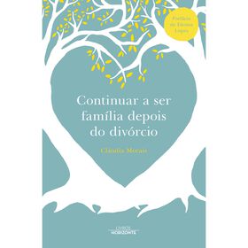 Continuar a Ser Família Depois do Divórcio de Cláudia Morais