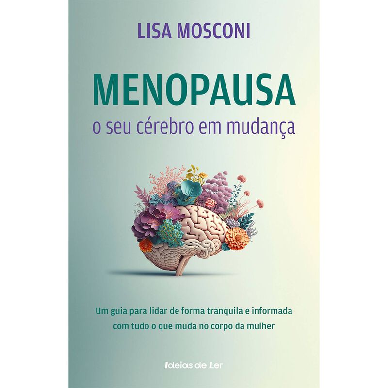 Menopausa - O seu Cérebro em Mudança de Lisa Mosconi