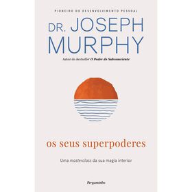 Os Seus Superpoderes de Joseph Murphy