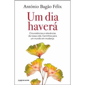 Um Dia Haver&aacute; de Ant&oacute;nio Bag&atilde;o F&eacute;lix