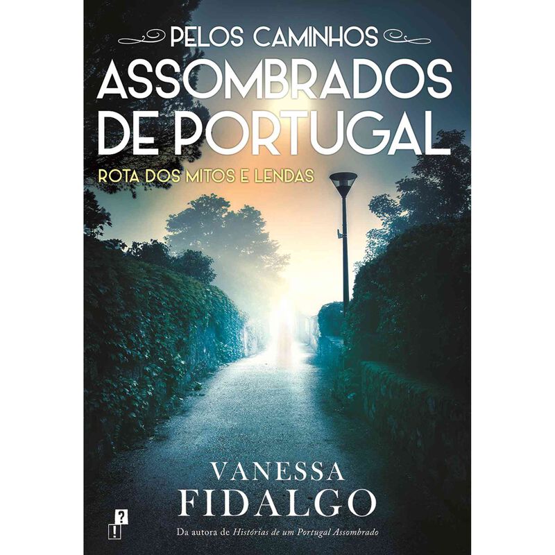 Pelos Caminhos Assombrados de Portugal de Vanessa Fidalgo