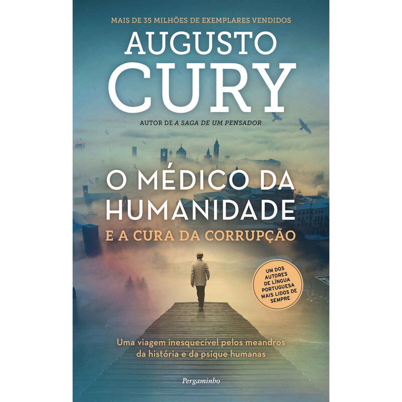 O Médico da Humanidade e a Cura da Corrupção de Augusto Cury