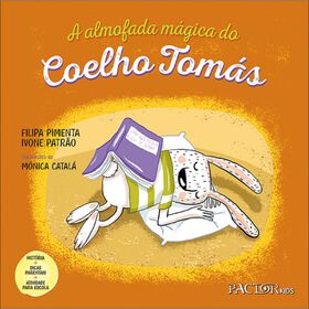 A Almofada M&aacute;gica do Coelho Tom&aacute;s de Filipa Pimenta e Ivone Patr&atilde;o
