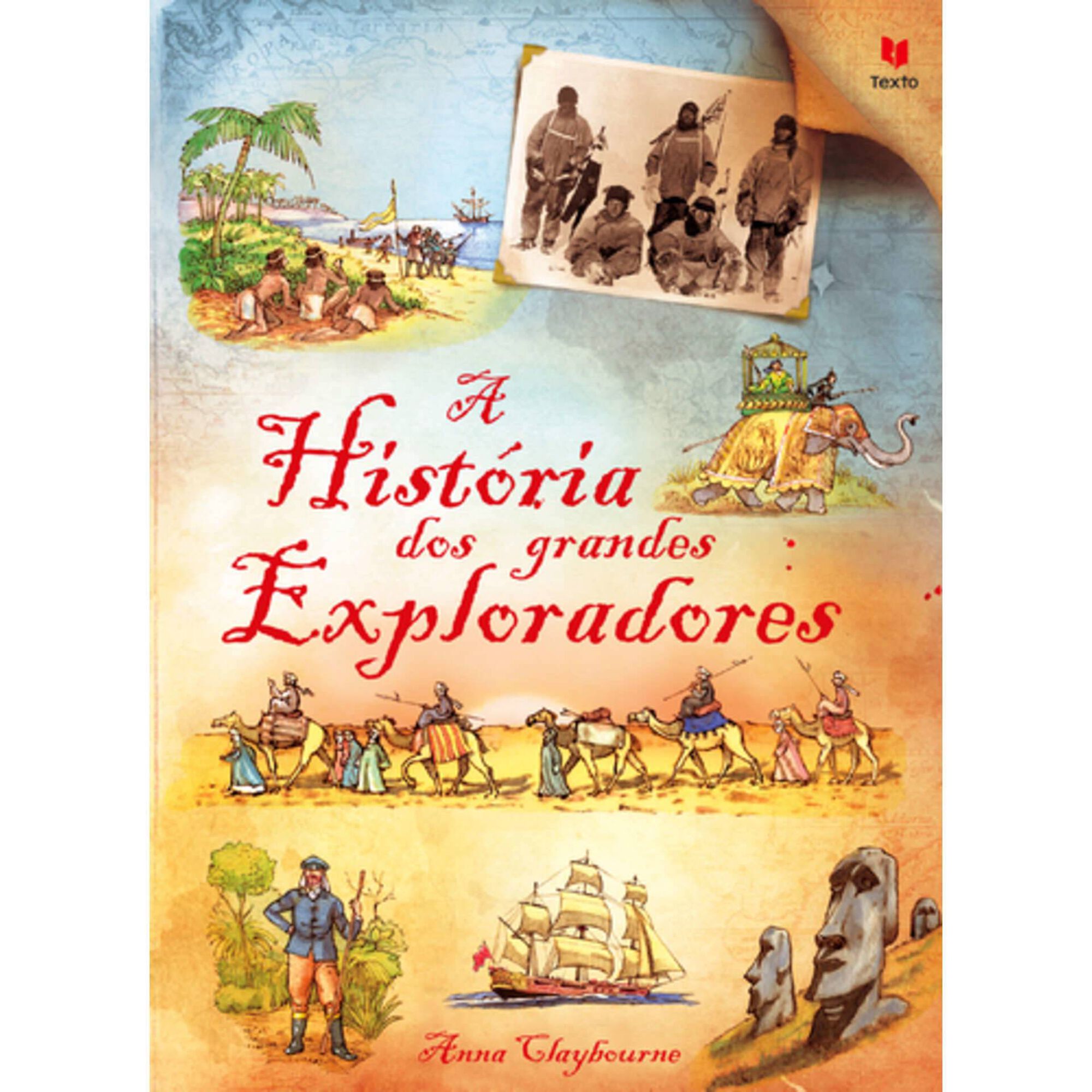A Hist&oacute;ria dos Grandes Exploradores de Anna Claybourne
