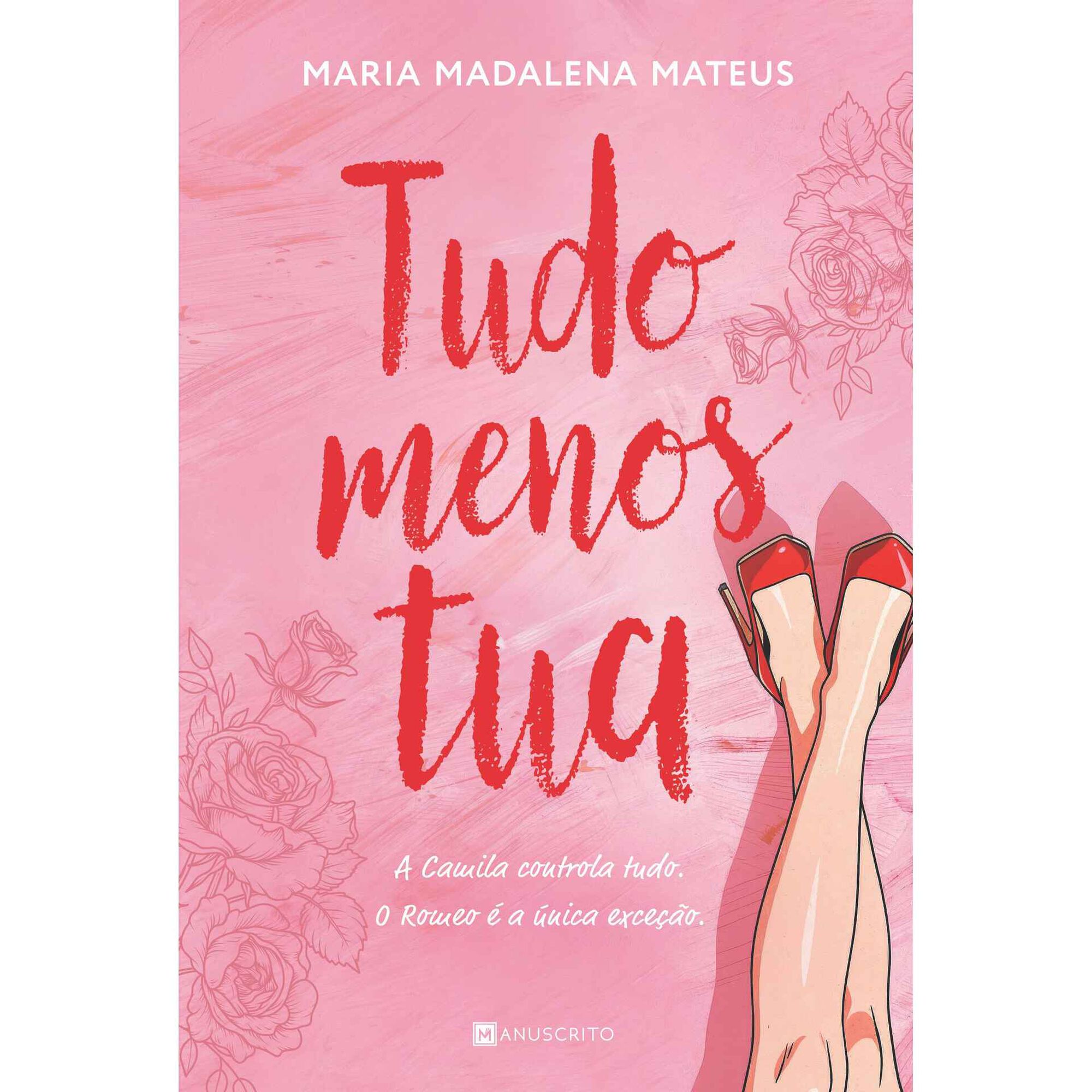 Tudo Menos Tua de Maria Madalena Mateus
