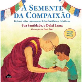 A Semente da Compaixão de Dalai Lama
