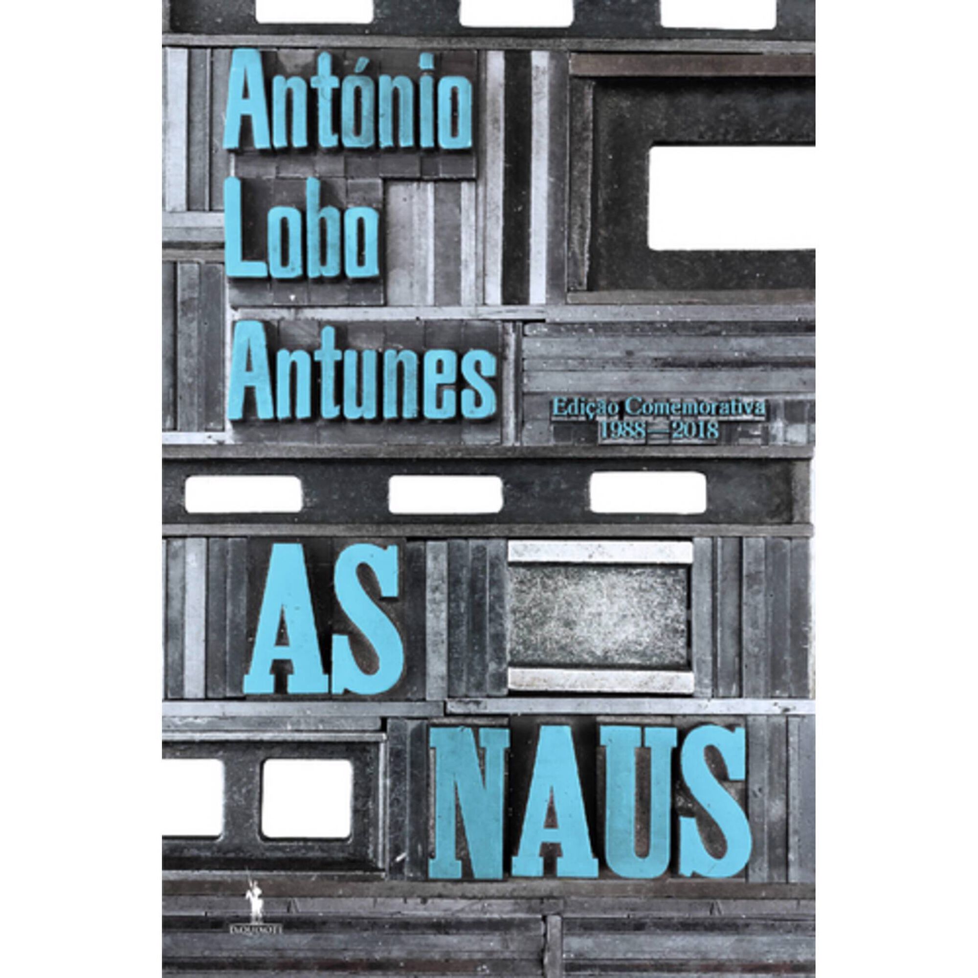 As Naus (EdI&ccedil;&atilde;o Comemorativa 1988-2018) de Ant&oacute;nio Lobo Antunes