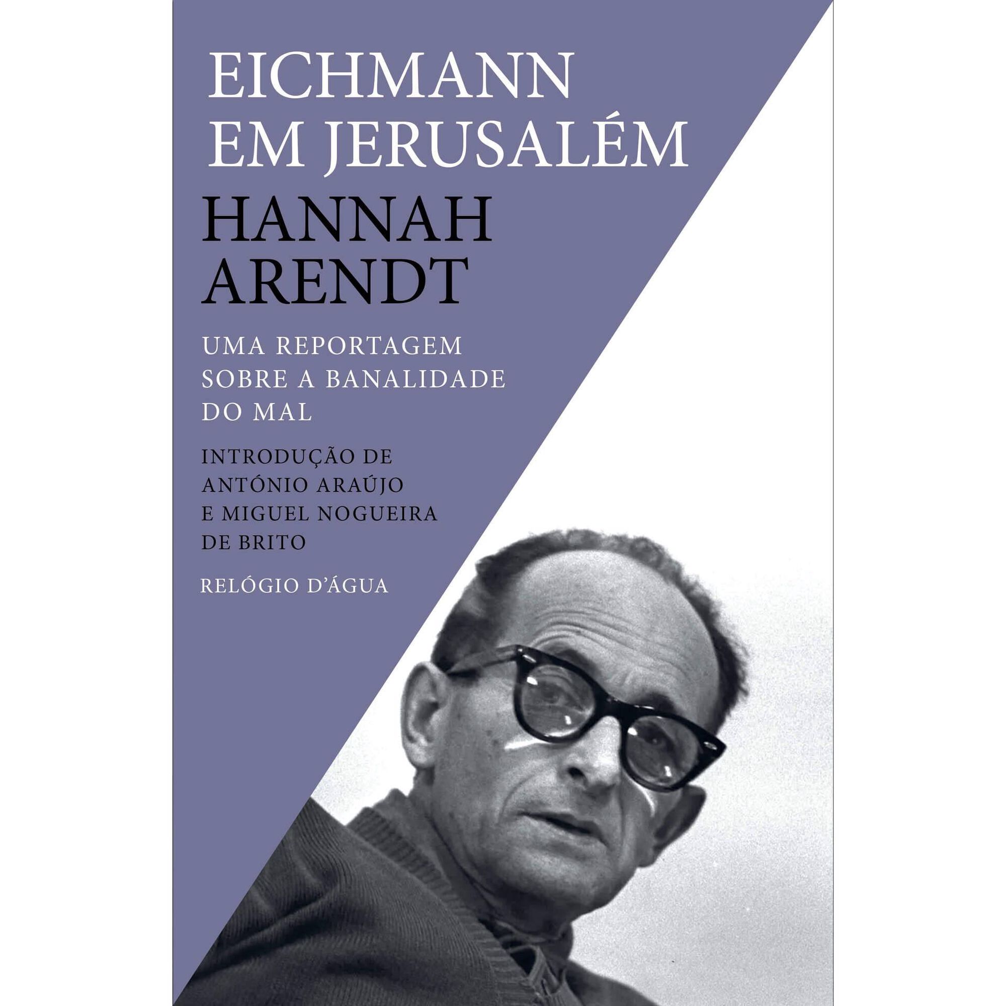 Eichmann em Jerusal&eacute;m de Hannah Arendt