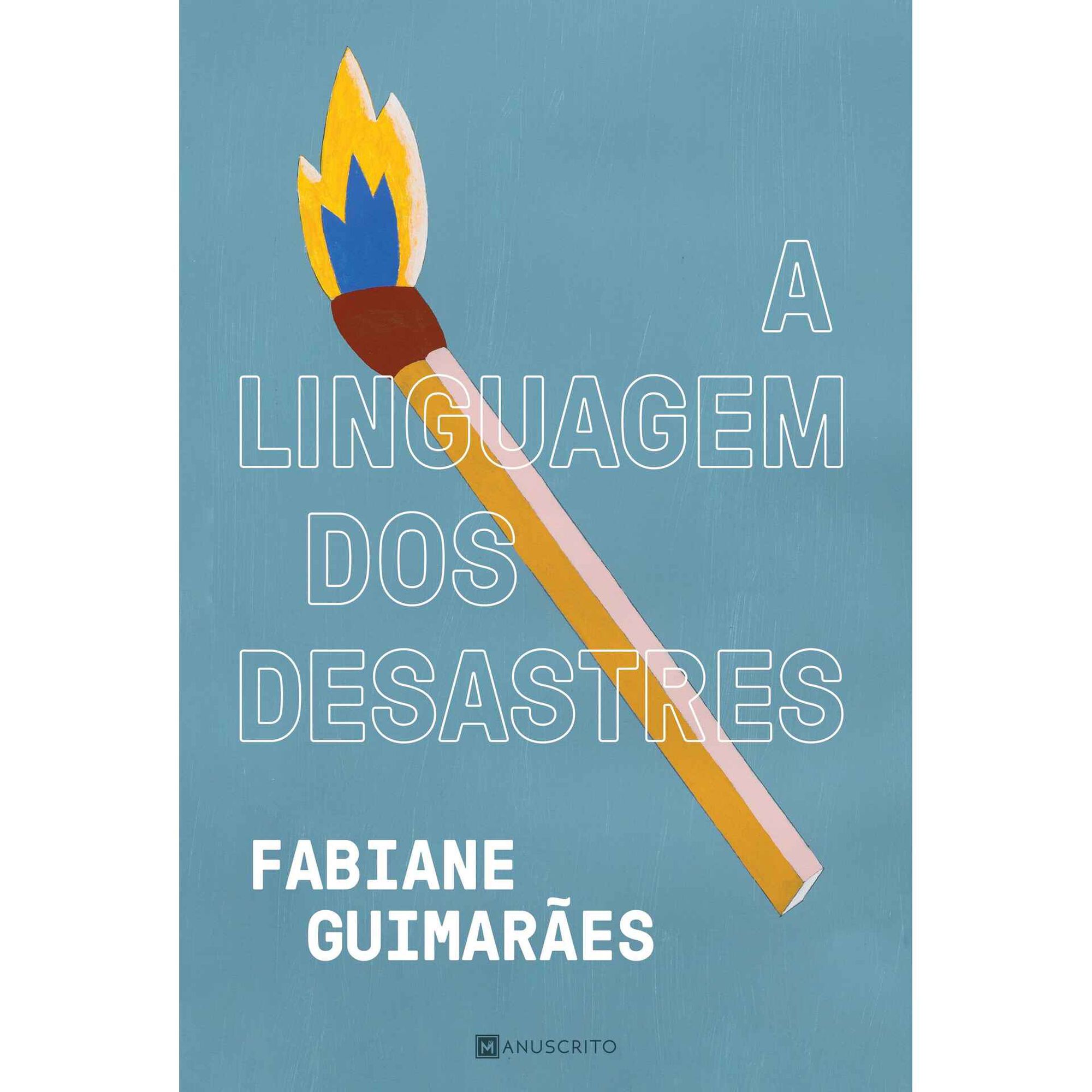 A Linguagem dos Desastres de Fabiane Guimar&atilde;es