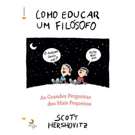 Como Educar Um Fil&oacute;sofo de Scott Hershovitz