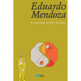 A Reparti&ccedil;&atilde;o do Yin e do Yang de Eduardo Mendoza