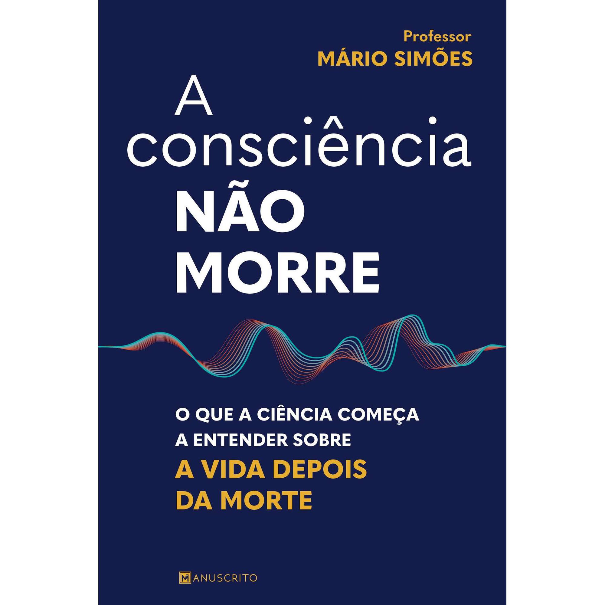 A Consci&ecirc;ncia N&atilde;o Morre de M&aacute;rio Sim&otilde;es