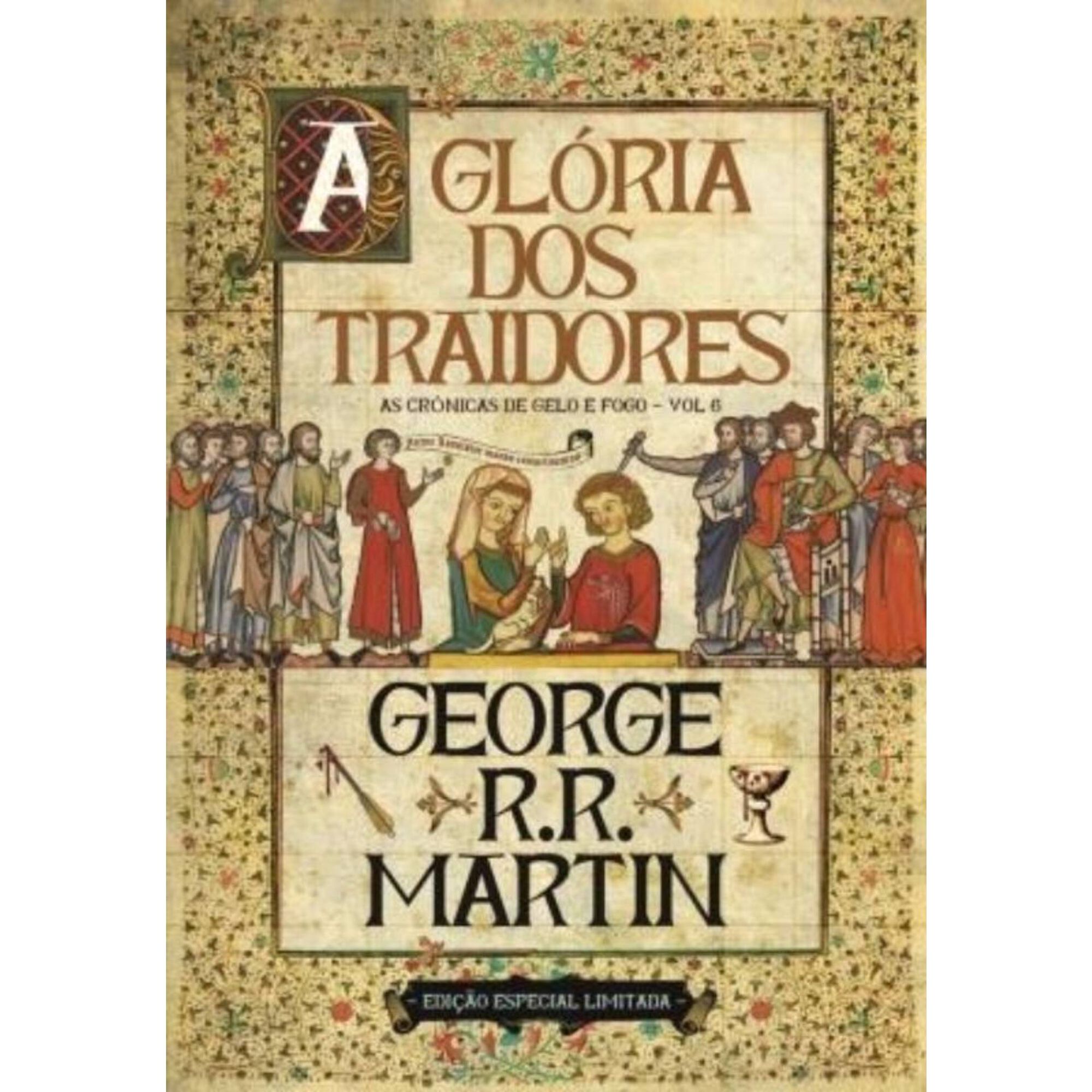 As Crónicas de Gelo e Fogo 6 - A Glória dos Traidores
