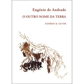 O Outro Nome da Terra de Eug&eacute;nio de Andrade