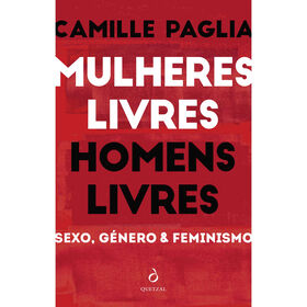 Mulheres Livres, Homens Livres de Camille Paglia