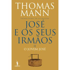 Jos&eacute; e os Seus Irm&atilde;os II - O Jovem Jos&eacute; de Thomas Mann