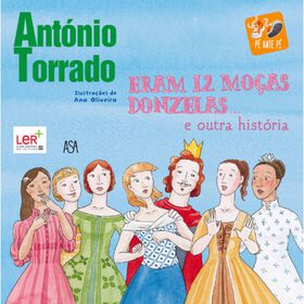 Eram 12 Mo&ccedil;as Donzelas&hellip; e Outra Hist&oacute;ria de Ant&oacute;nio Torrado