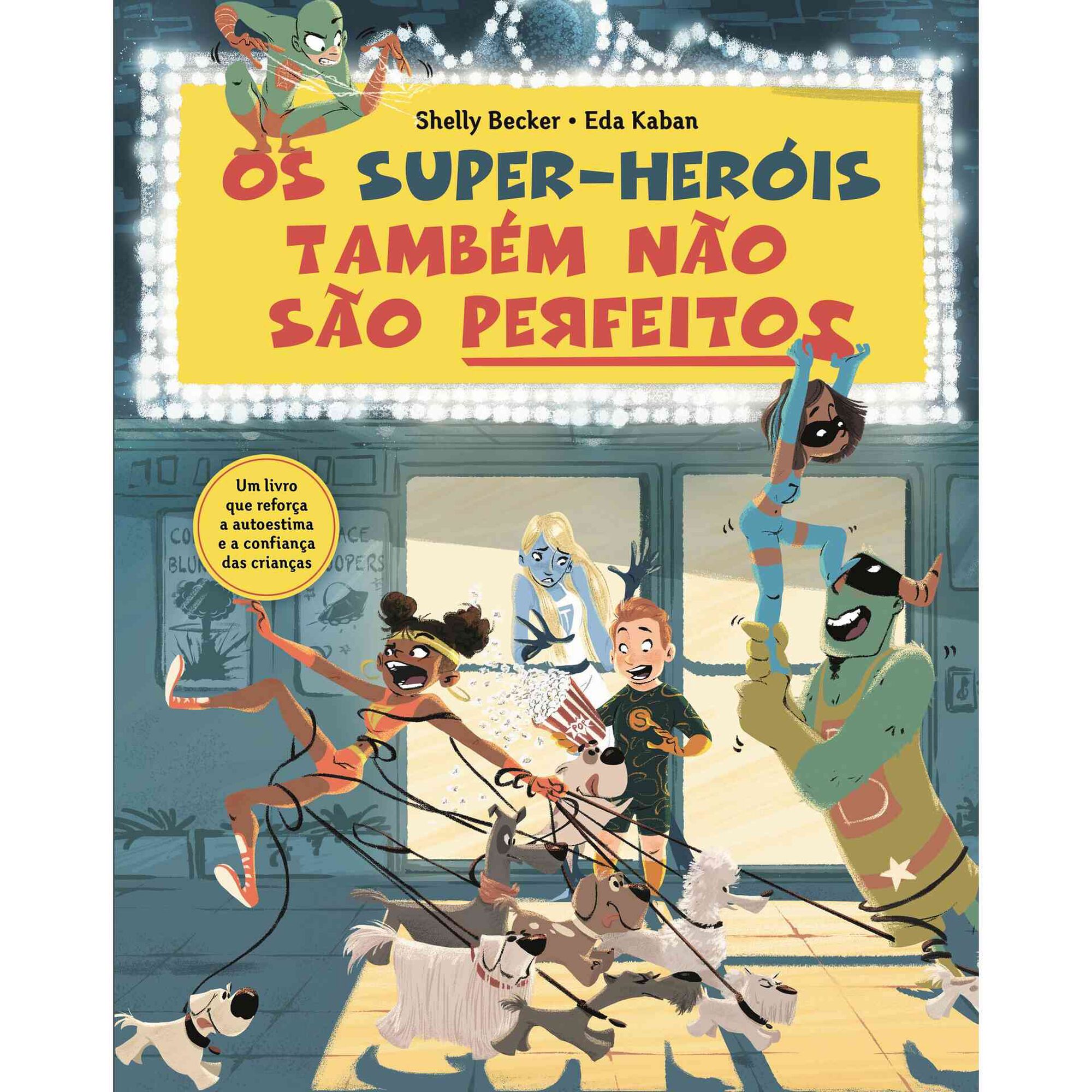 Os Super-Her&oacute;is Tamb&eacute;m N&atilde;o S&atilde;o Perfeitos de Shelly Becker