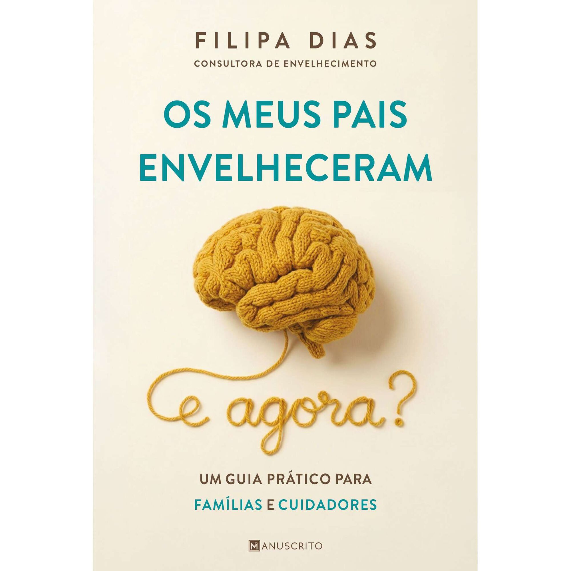 Os Meus Pais Envelheceram. E Agora? de Filipa Dias