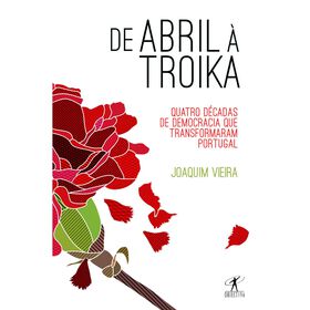 De Abril &agrave; Troika de Joaquim Vieira